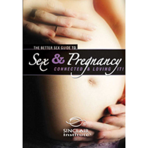 Sex & Pregnancy - Better Sex Guide [74103]